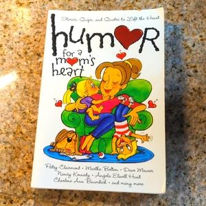 Humor for A Mom's Heart Stories, Quips & Quotes to Lift the Heart by Multiple Au